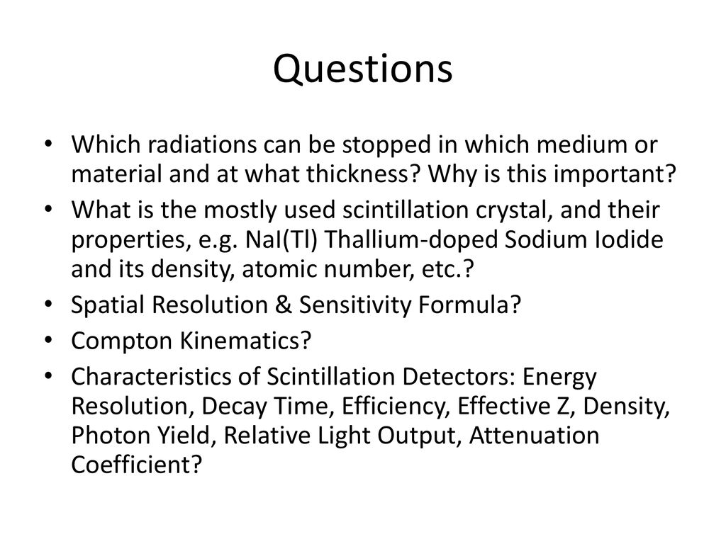 Questions Which radiations can be stopped in which medium or material and at what thickness Why is this important