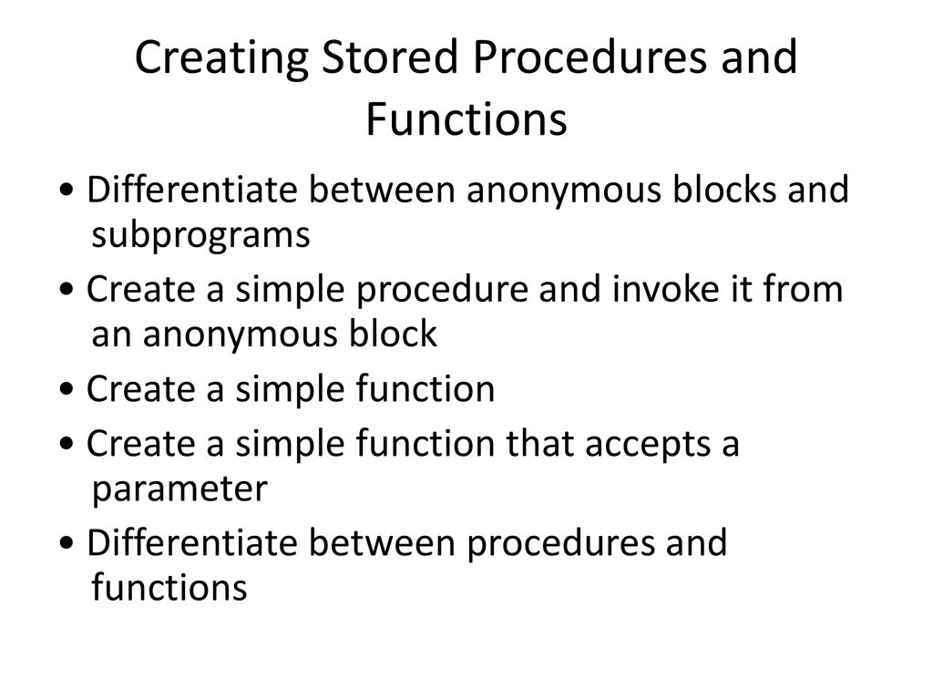 Creating stored procedures and functions ppt download