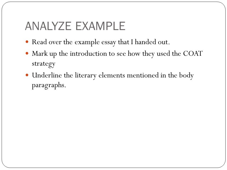 ANALYZE EXAMPLE Read over the example essay that I handed out.