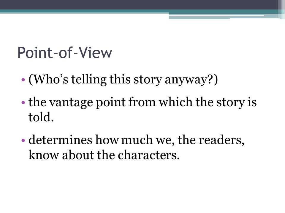 Point-of-View (Who’s telling this story anyway )