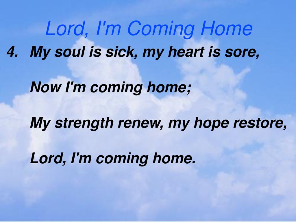 Lord I M Coming Home Hymn And Tune By William J Kirkpatrick Ppt Download Lord I M Coming Home Hymn And Tune By William J Kirkpatrick Ppt Download