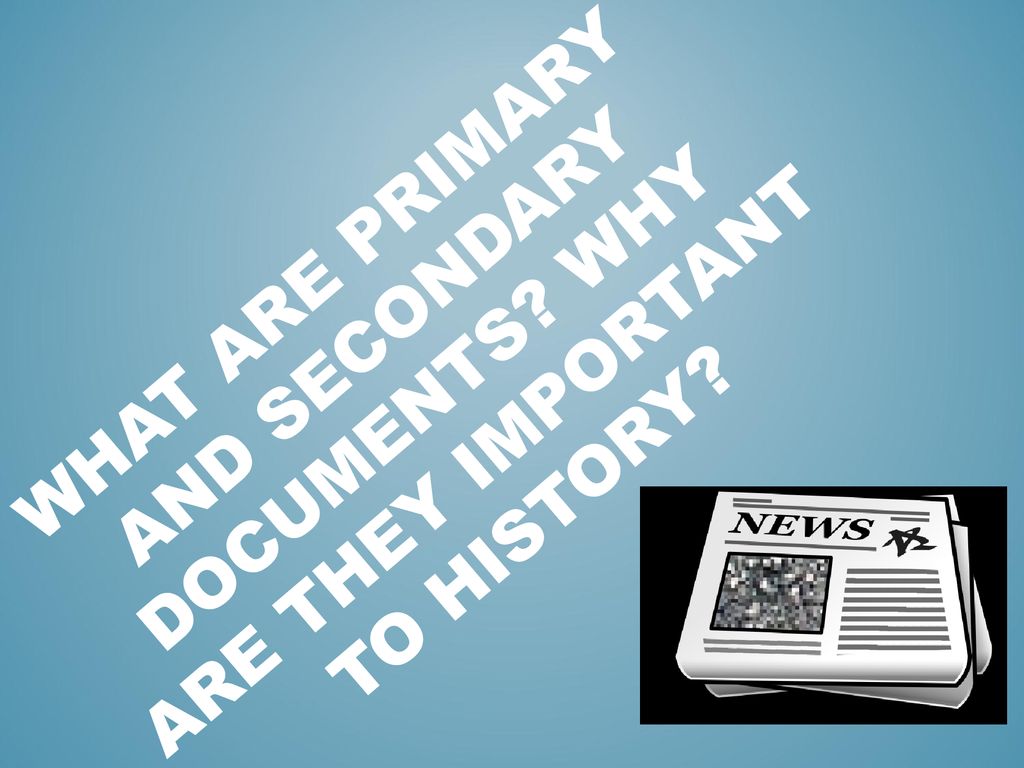 What Are Primary And Secondary Documents What Are Primary And Secondary Documents