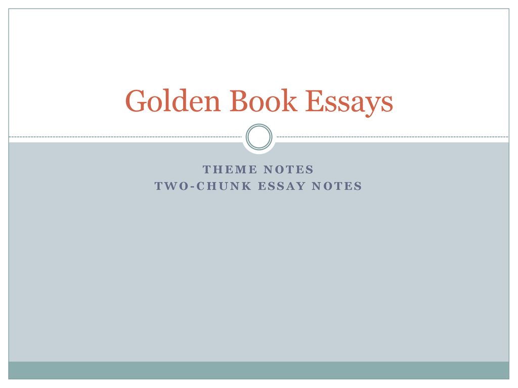 Theme Notes Two Chunk Essay Notes Ppt Download