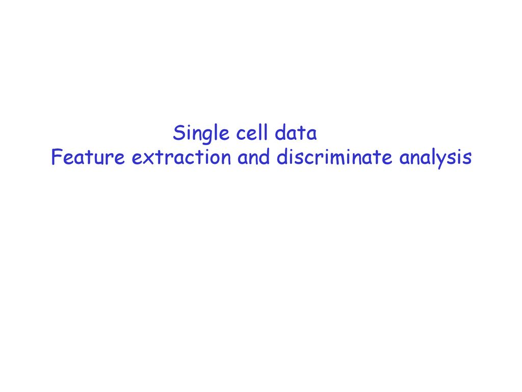 Single cell data Feature extraction and discriminate analysis