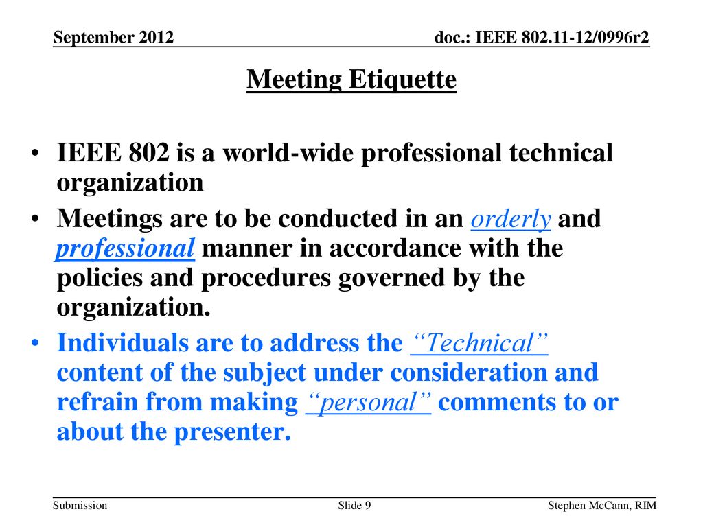 IEEE 802 is a world-wide professional technical organization