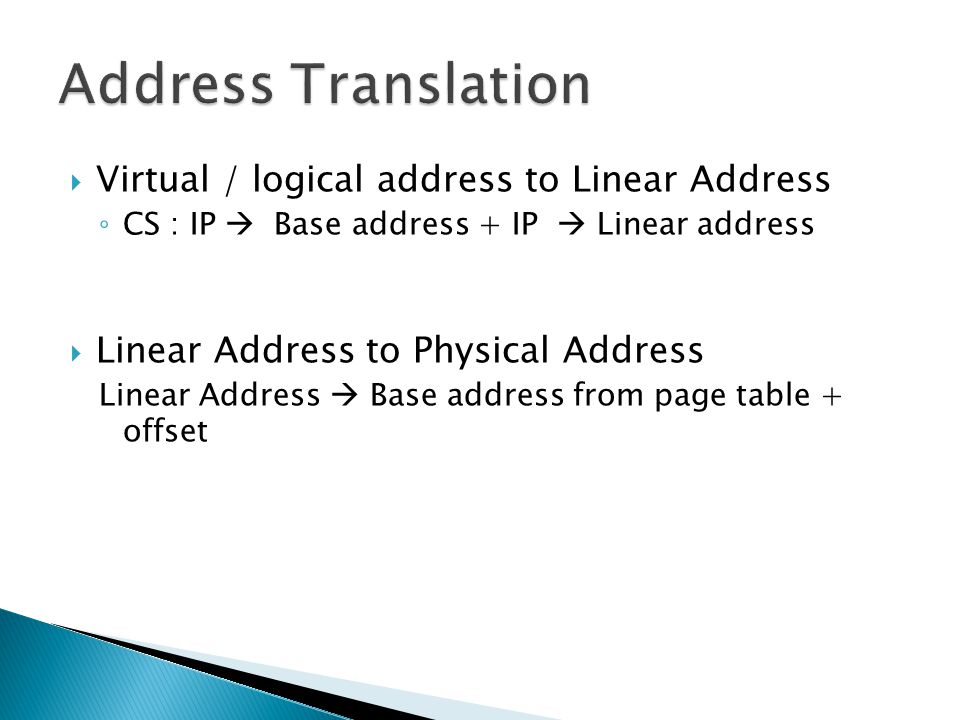 Address Translation Virtual / logical address to Linear Address