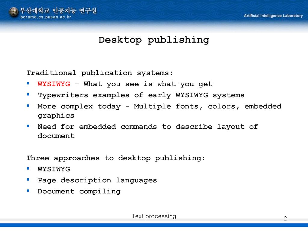 Desktop publishing Traditional publication systems: