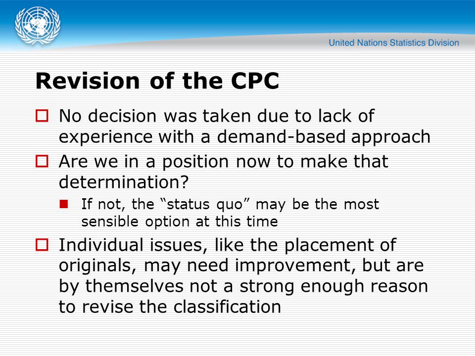 Revision of the CPC No decision was taken due to lack of experience with a demand-based approach.