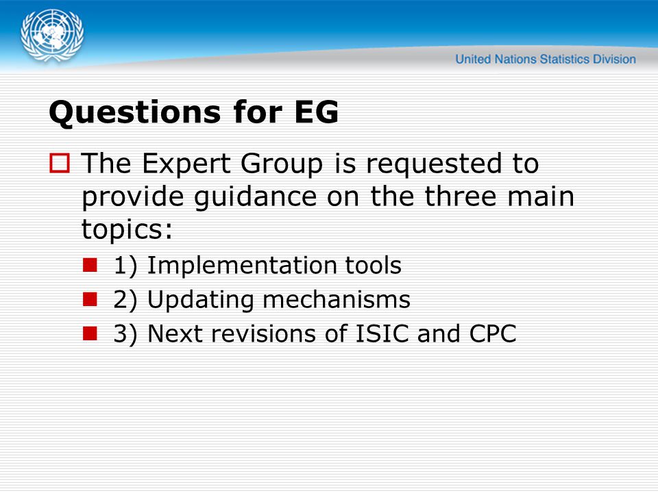 Questions for EG The Expert Group is requested to provide guidance on the three main topics: 1) Implementation tools.