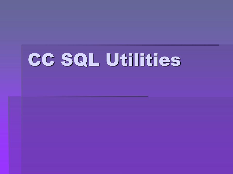 CC SQL Utilities
