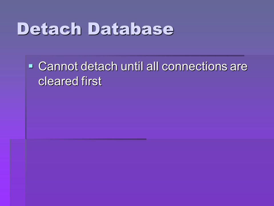 Detach Database Cannot detach until all connections are cleared first