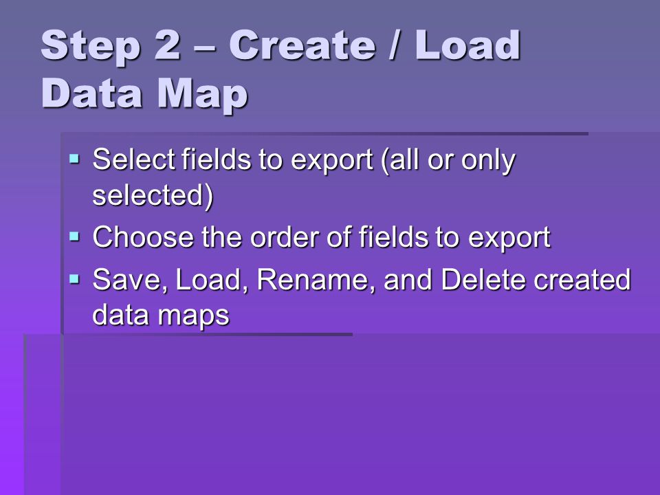 Step 2 – Create / Load Data Map