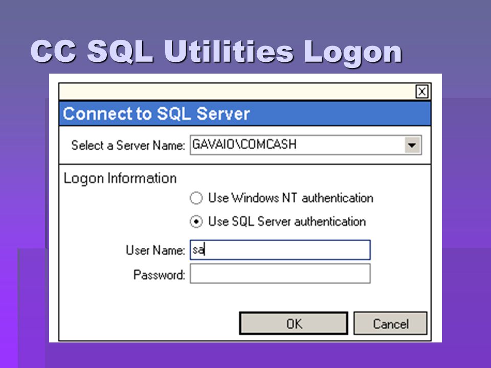 CC SQL Utilities Logon Choose SQL sever Enter username and password