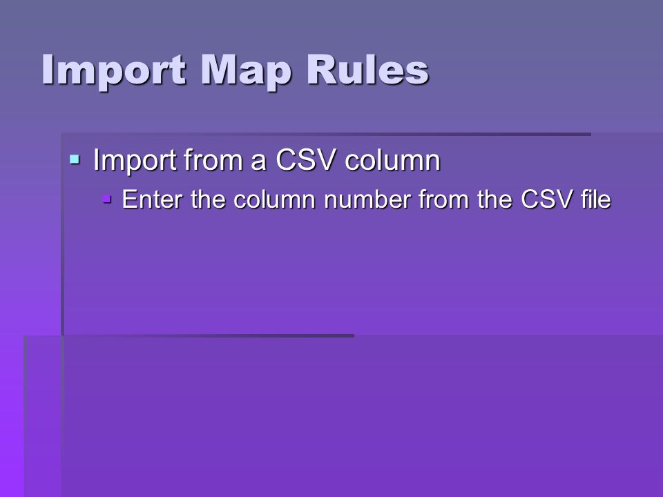 Import Map Rules Import from a CSV column