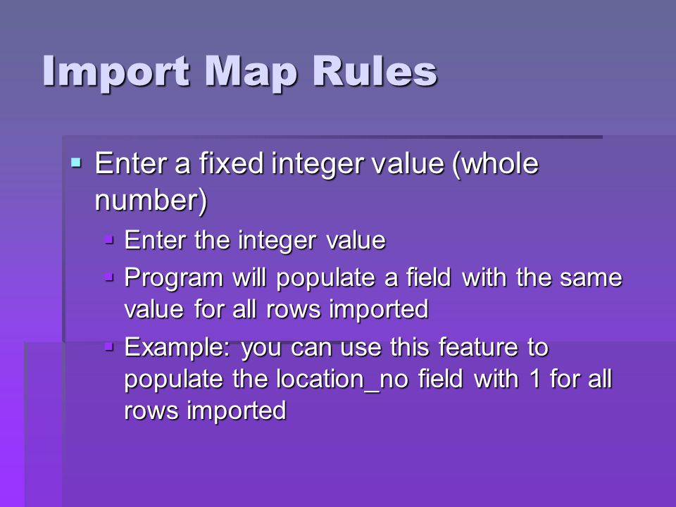 Import Map Rules Enter a fixed integer value (whole number)