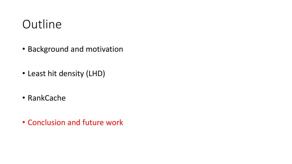 lhd-improving-cache-hit-rate-by-maximizing-hit-density-ppt-download