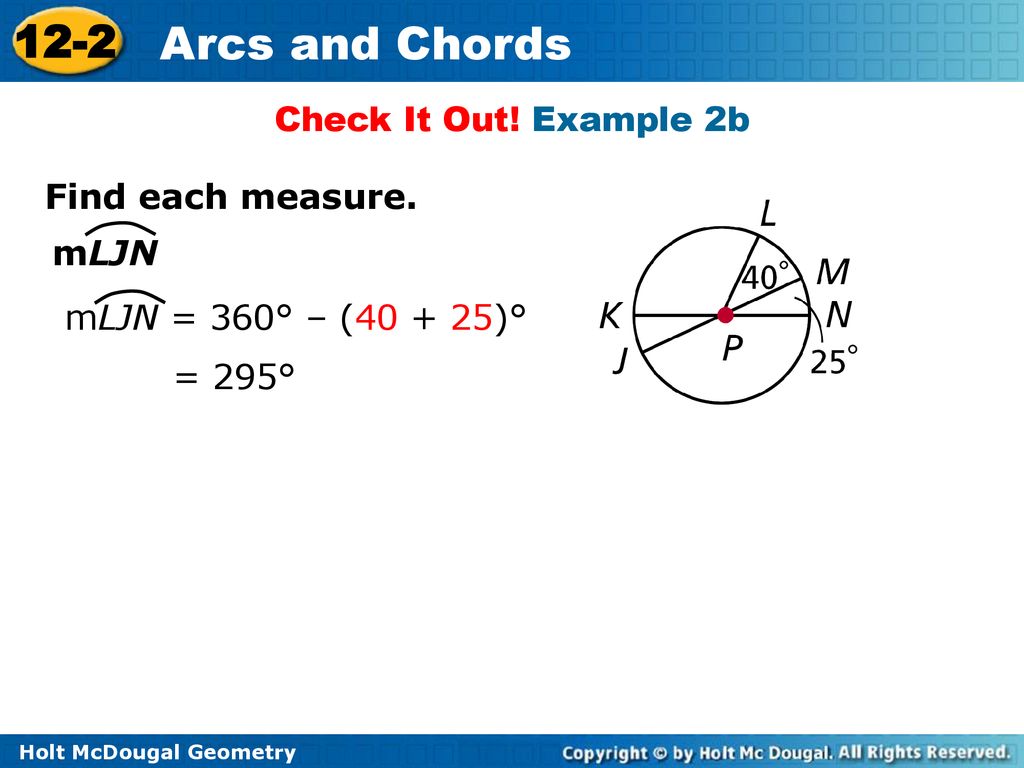 Check It Out! Example 2b Find each measure. mLJN mLJN = 360° – ( )° = 295°