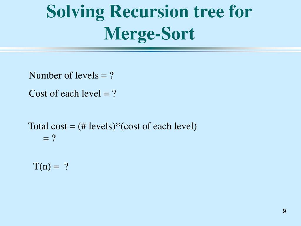 Algorithms CSCI 235, Spring 2019 Lecture 7 Recurrences II - ppt download