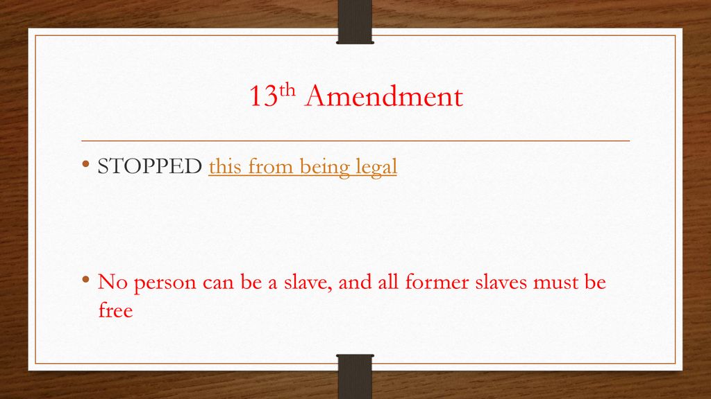 13th Amendment STOPPED this from being legal