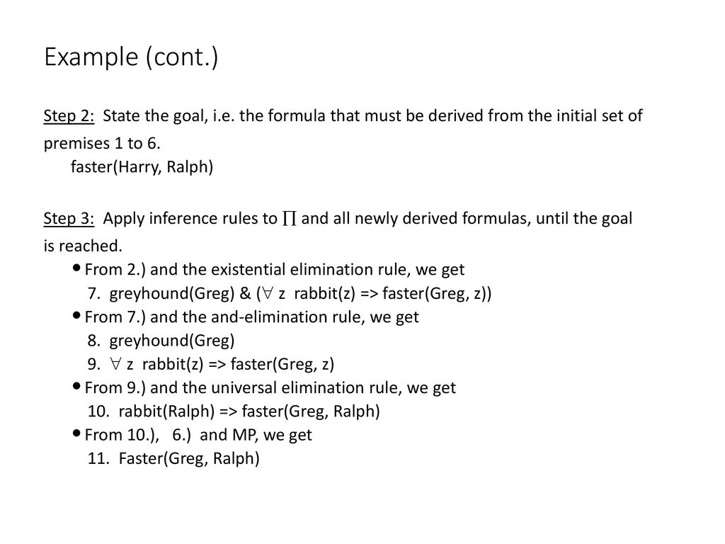 Example (cont.) Step 2: State the goal, i.e. the formula that must be derived from the initial set of.
