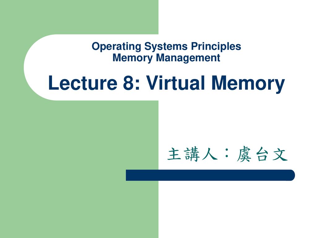 Operating Systems Principles Memory Management Lecture 8: Virtual ...