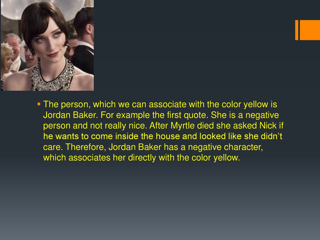 The person, which we can associate with the color yellow is Jordan Baker.