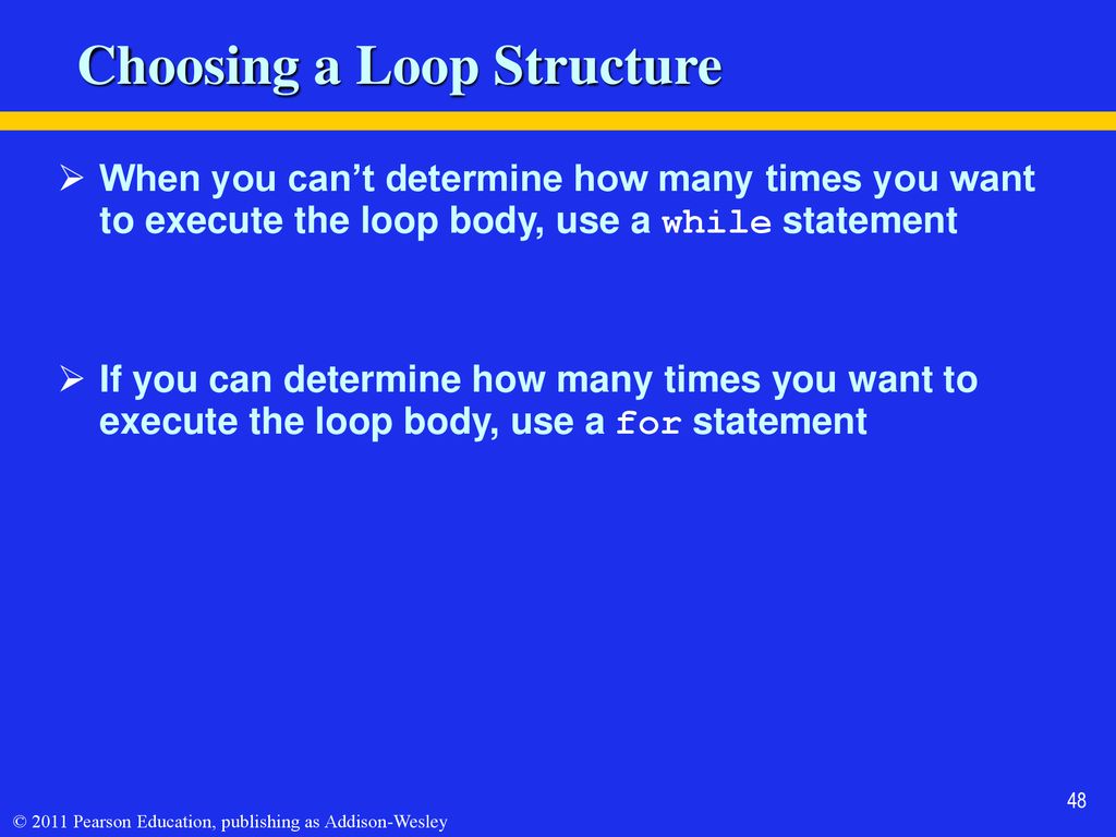 Choosing a Loop Structure