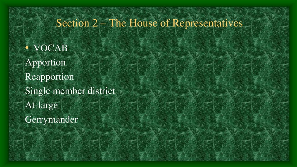 Section 2 – The House of Representatives