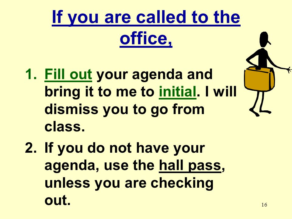If you are called to the office,