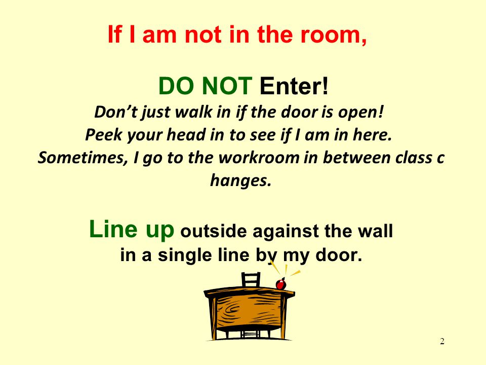 If I am not in the room, DO NOT Enter