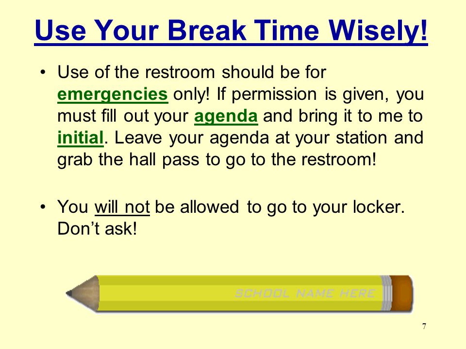 Use Your Break Time Wisely!
