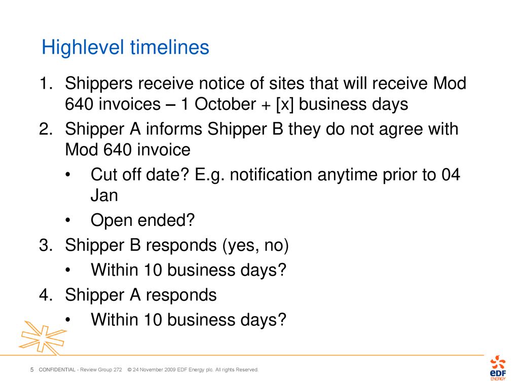 Highlevel timelines Shippers receive notice of sites that will receive Mod 640 invoices – 1 October + [x] business days.