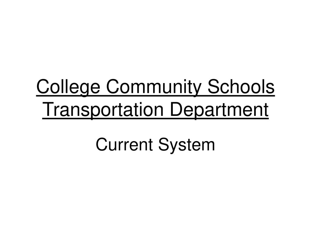 College Community Schools Transportation Department - ppt download