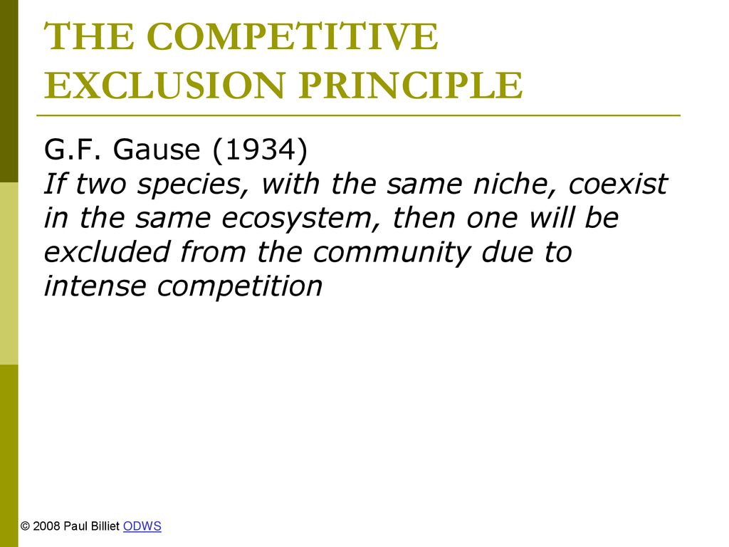 THE COMPETITIVE EXCLUSION PRINCIPLE