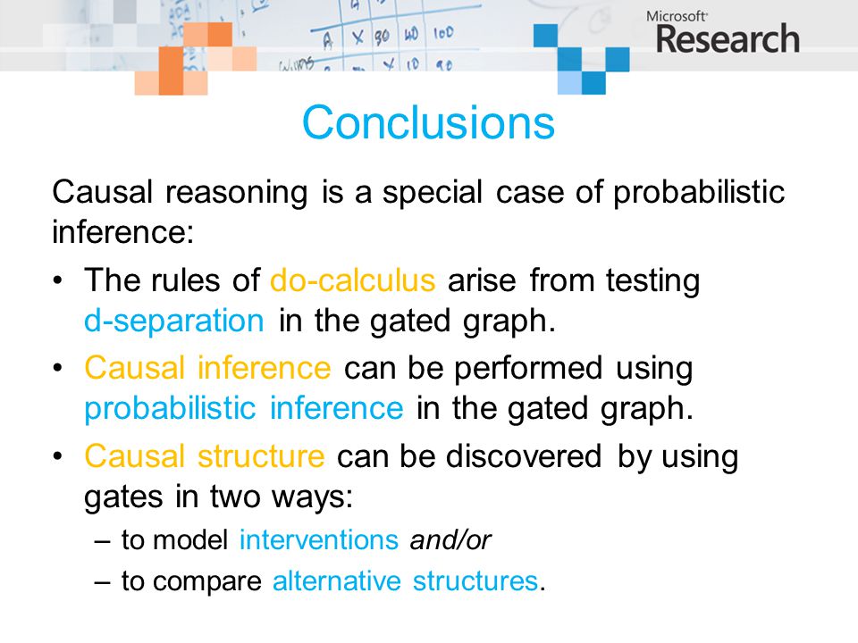 Conclusions Causal reasoning is a special case of probabilistic inference:
