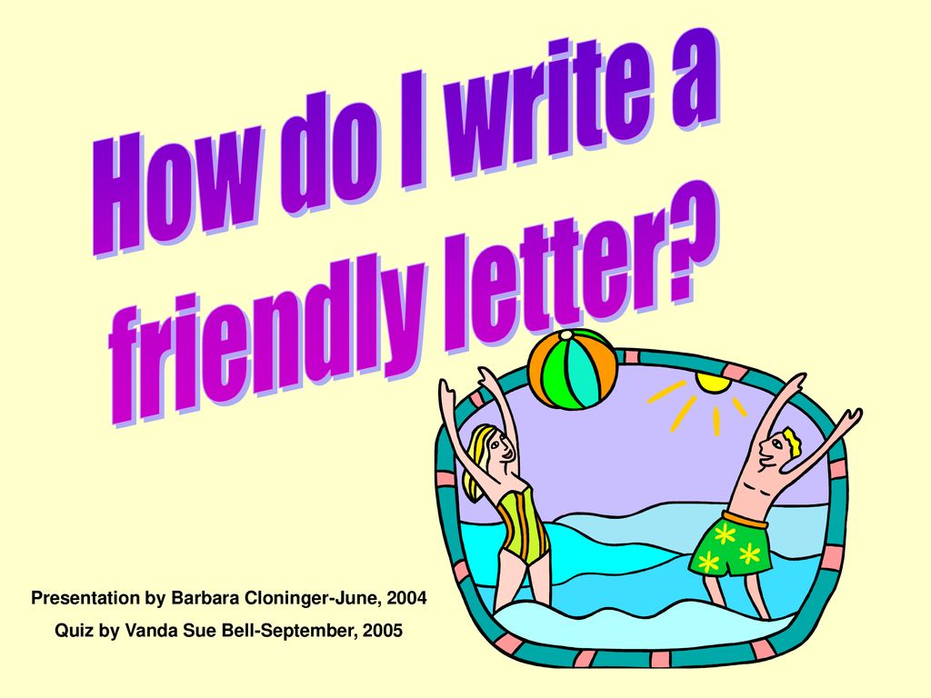 How Do I Write A Friendly Letter Ppt Download how-do-i-write-a-friendly-letter-ppt-download