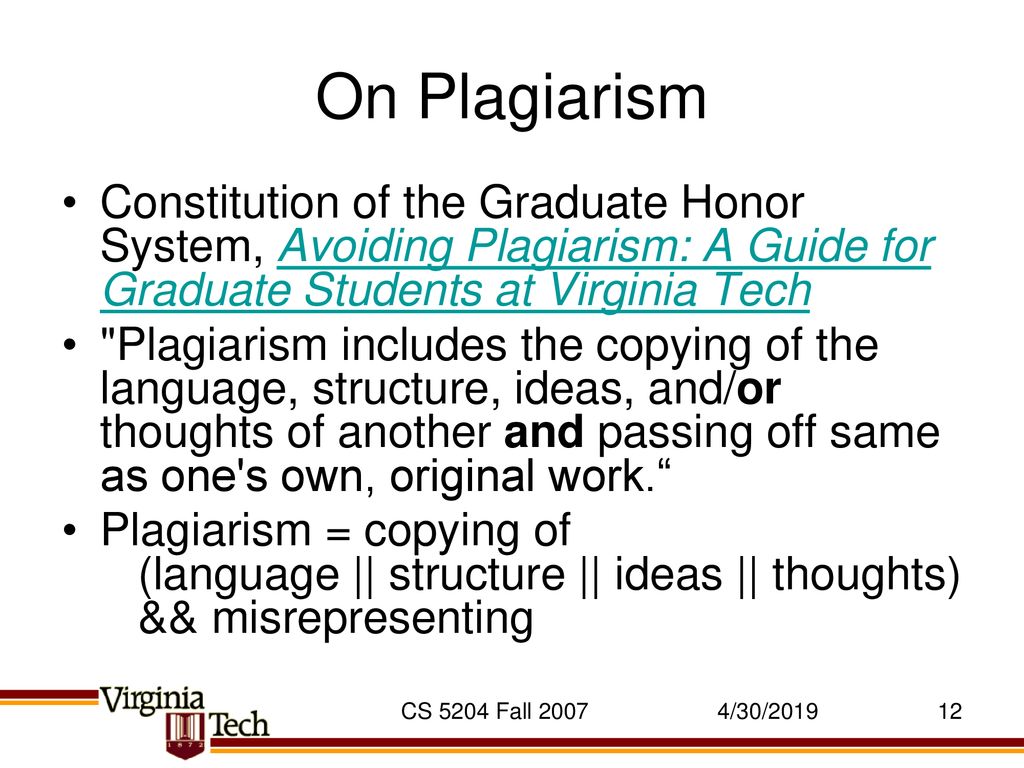 On Plagiarism Constitution of the Graduate Honor System, Avoiding Plagiarism: A Guide for Graduate Students at Virginia Tech.