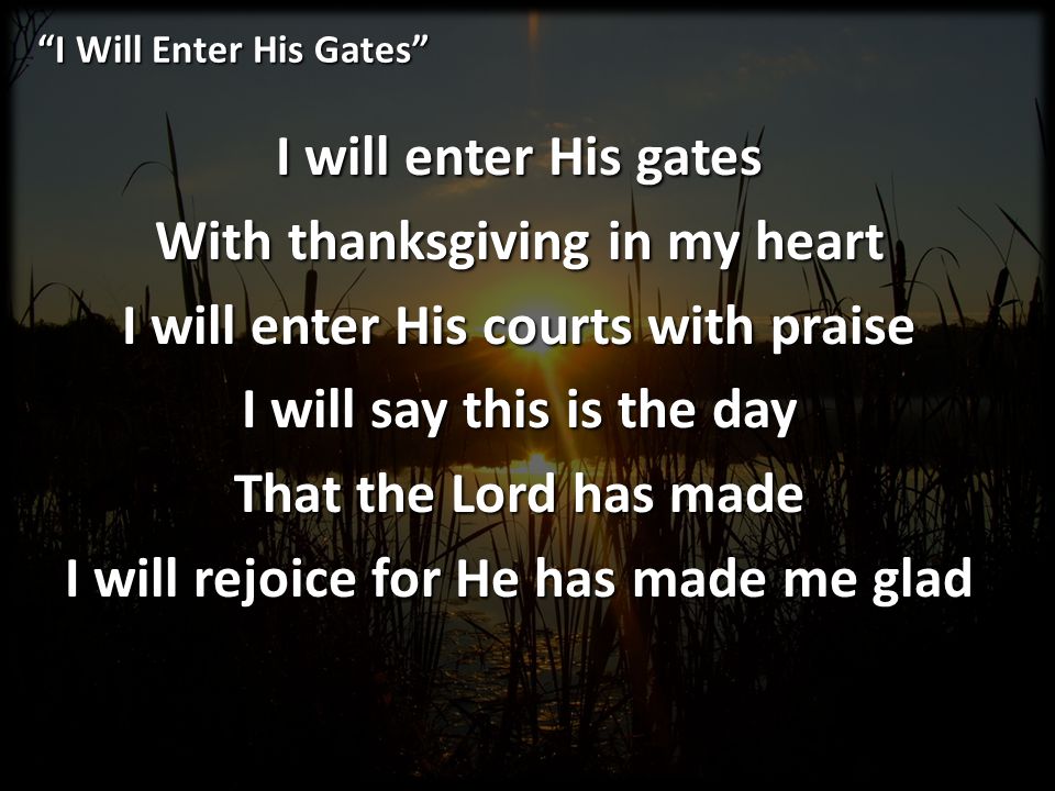 I Will Enter His Gates