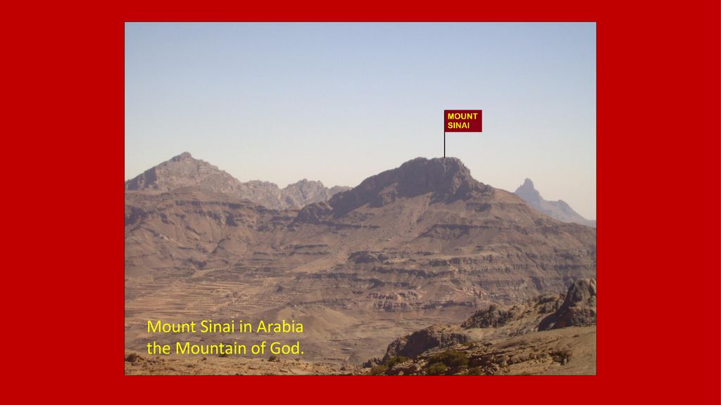 Mount Sinai in Arabia the Mountain of God.