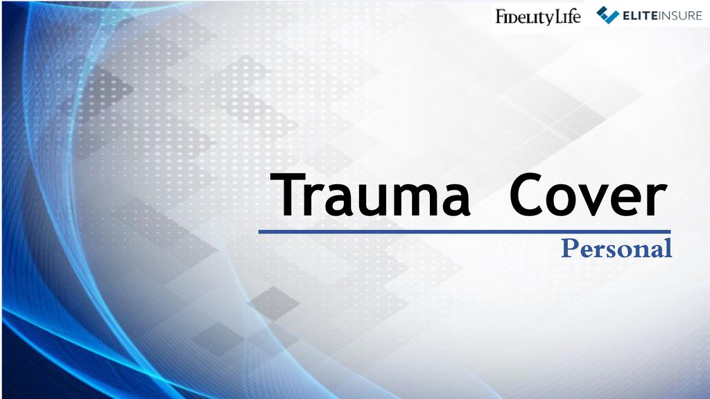 Trauma Cover Personal. - ppt download