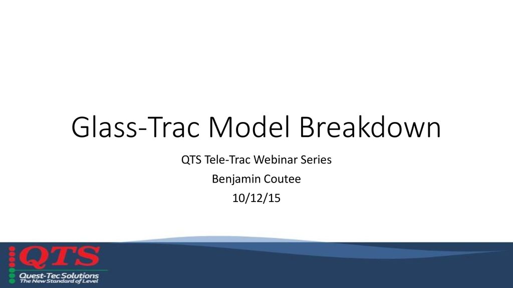 Glass-Trac Model Breakdown