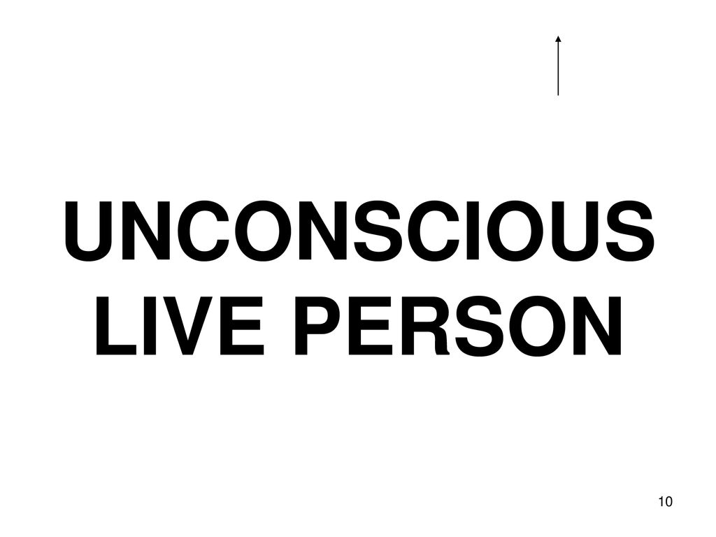 UNCONSCIOUS LIVE PERSON