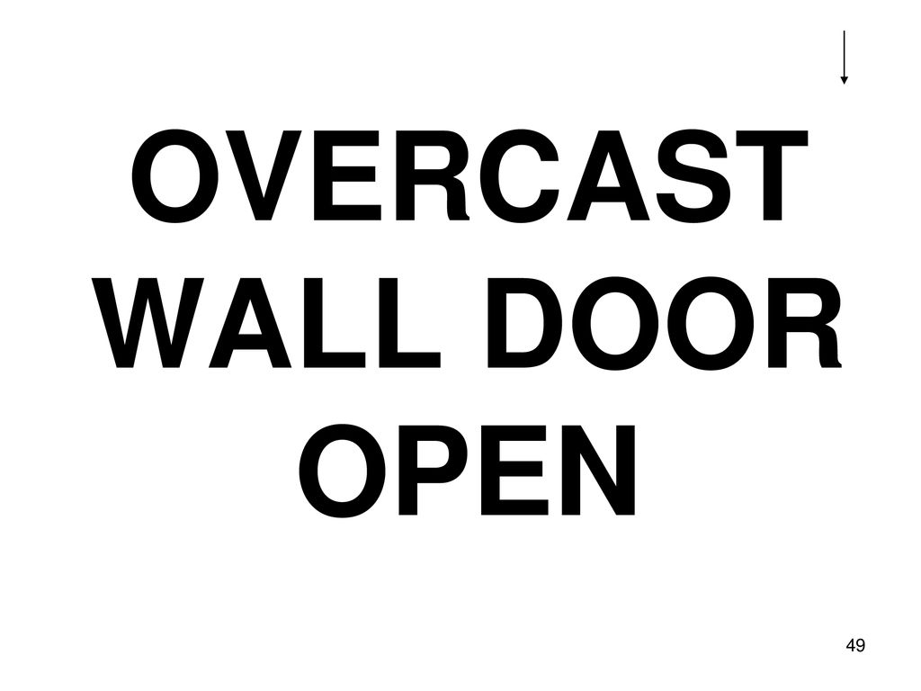 OVERCAST WALL DOOR OPEN