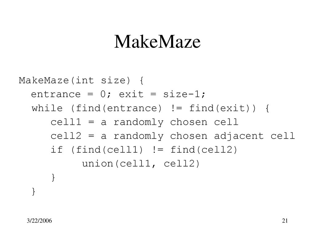 MakeMaze MakeMaze(int size) { entrance = 0; exit = size-1;