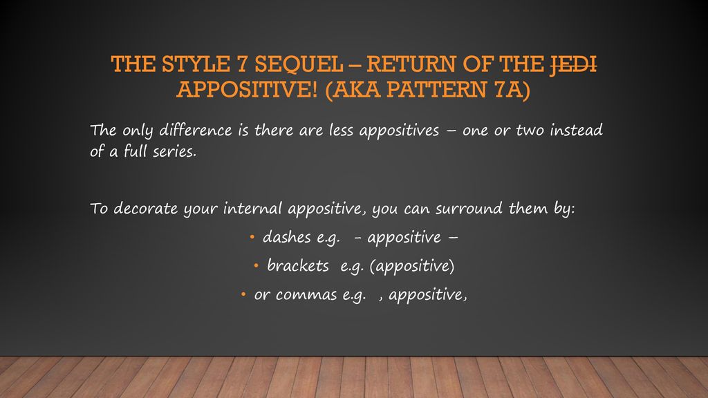 Pattern 7 An internal series of appositives or modifiers enclosed by a pair of dashes or parentheses. - ppt video online download
