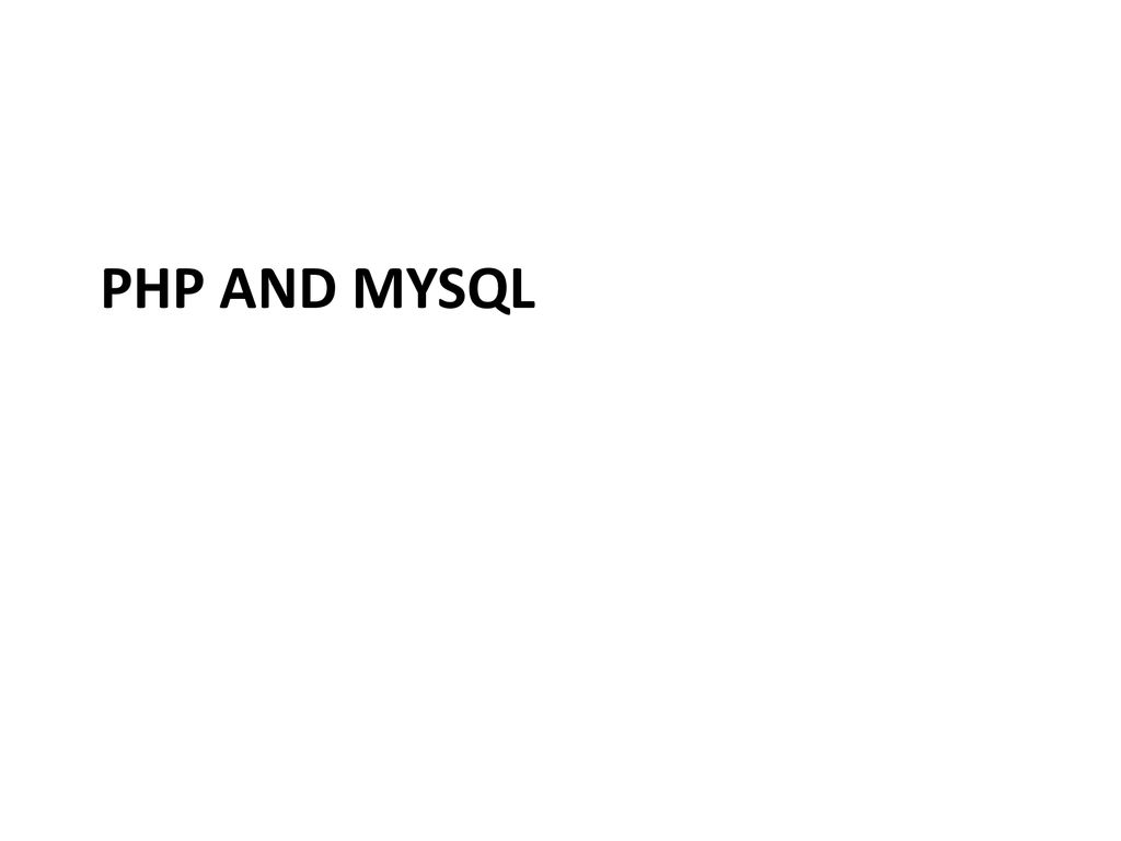 PHP AND MYSQL. - ppt download