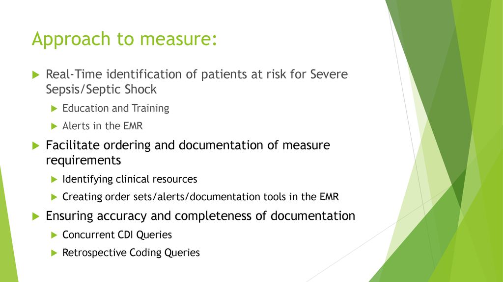 Approach to measure: Real-Time identification of patients at risk for Severe Sepsis/Septic Shock. Education and Training.