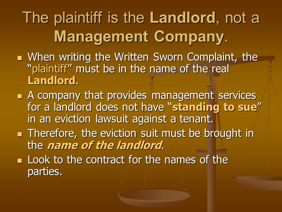 The plaintiff is the Landlord, not a Management Company.