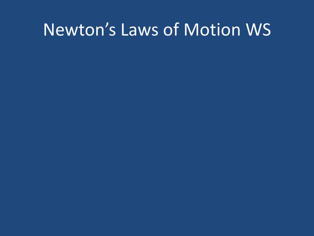 Newton’s Laws of Motion WS