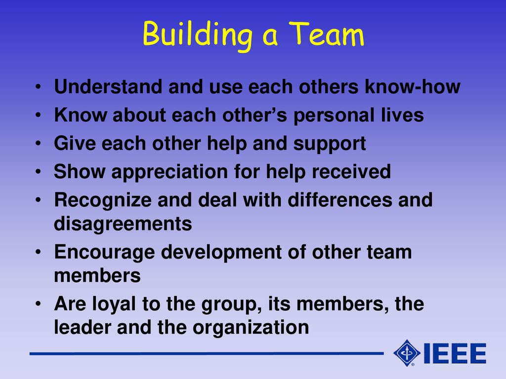 Building a Team Understand and use each others know-how
